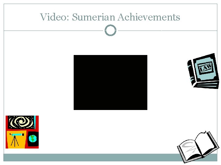 Video: Sumerian Achievements Click window above to start playing. 