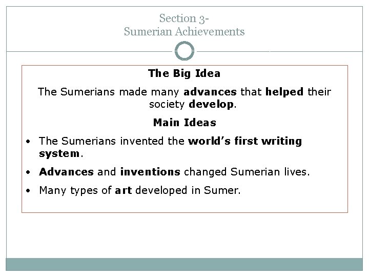 Section 3 Sumerian Achievements The Big Idea The Sumerians made many advances that helped
