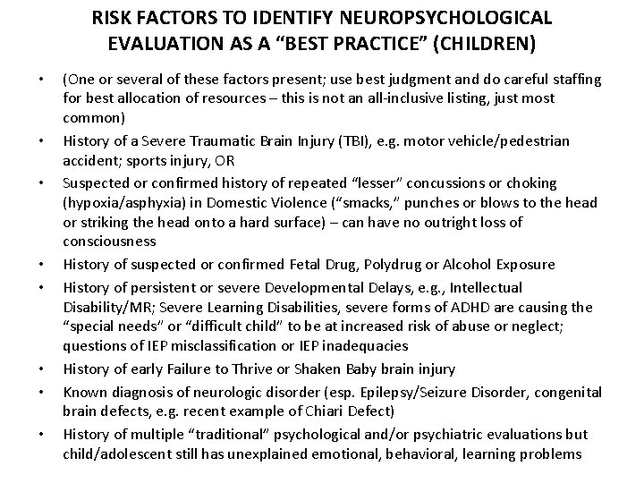 RISK FACTORS TO IDENTIFY NEUROPSYCHOLOGICAL EVALUATION AS A “BEST PRACTICE” (CHILDREN) • • (One