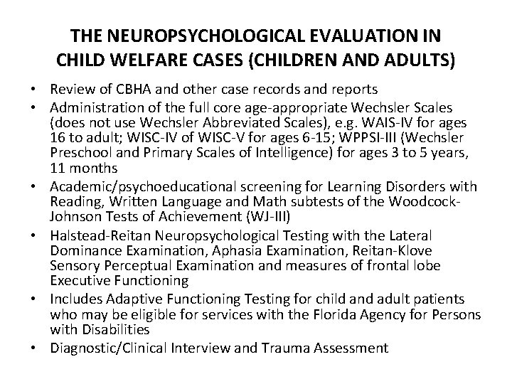 THE NEUROPSYCHOLOGICAL EVALUATION IN CHILD WELFARE CASES (CHILDREN AND ADULTS) • Review of CBHA