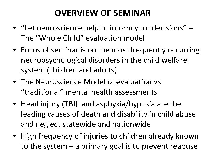 OVERVIEW OF SEMINAR • “Let neuroscience help to inform your decisions” -- The “Whole