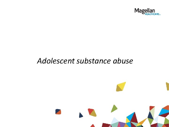 Adolescent substance abuse 