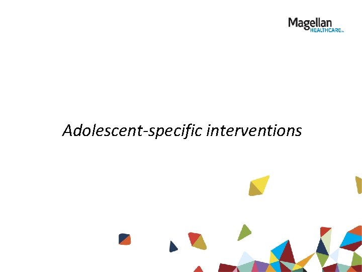 Adolescent-specific interventions 