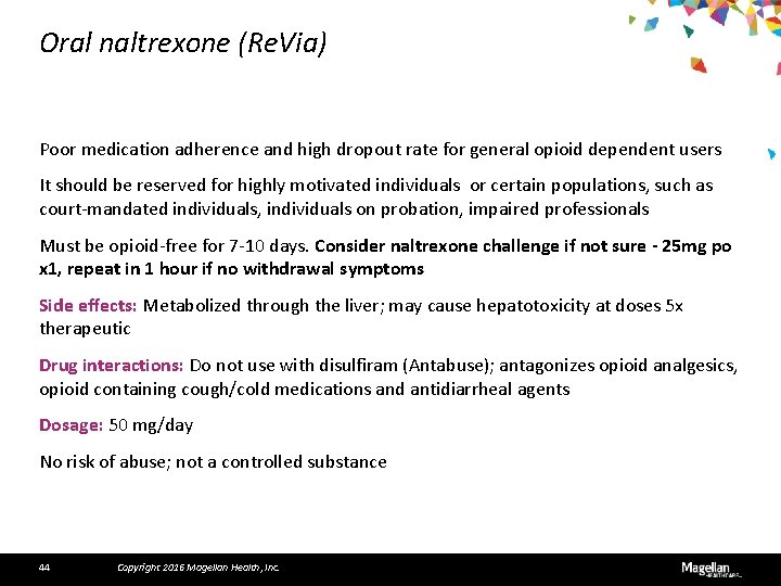 Oral naltrexone (Re. Via) Poor medication adherence and high dropout rate for general opioid