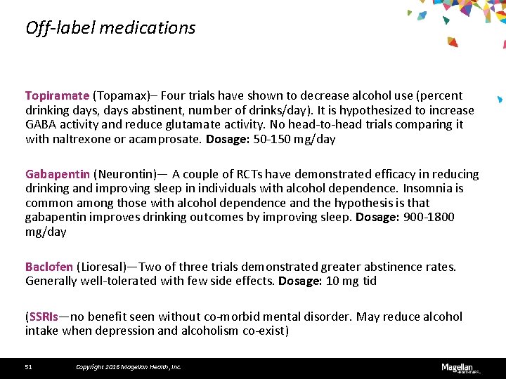 Off-label medications Topiramate (Topamax)– Four trials have shown to decrease alcohol use (percent drinking