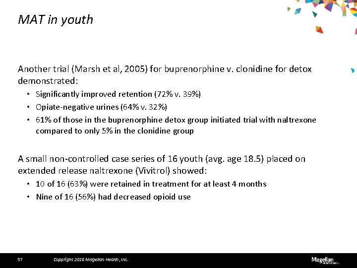 MAT in youth Another trial (Marsh et al, 2005) for buprenorphine v. clonidine for