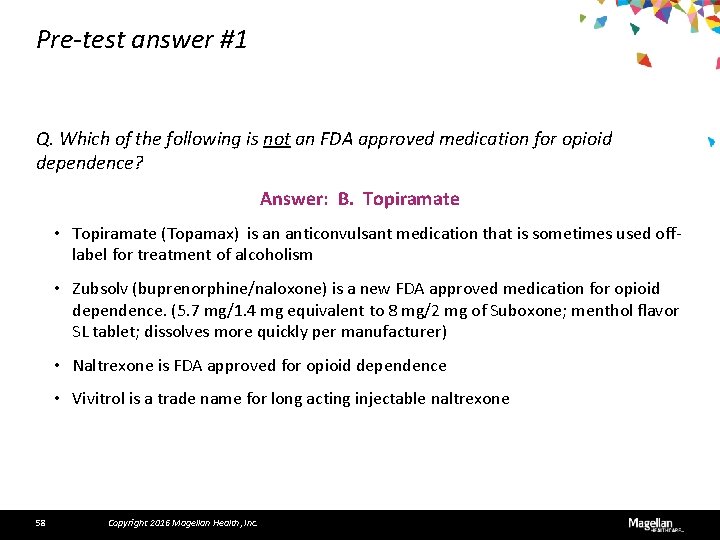 Pre-test answer #1 Q. Which of the following is not an FDA approved medication