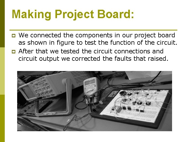 Making Project Board: p p We connected the components in our project board as Making Project Board: p p We connected the components in our project board as