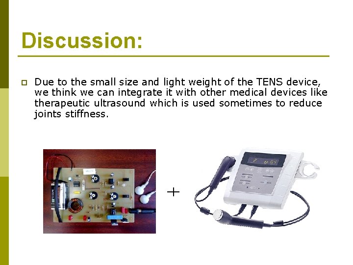 Discussion: p Due to the small size and light weight of the TENS device, Discussion: p Due to the small size and light weight of the TENS device,