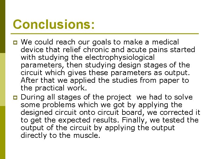 Conclusions: p p We could reach our goals to make a medical device that Conclusions: p p We could reach our goals to make a medical device that