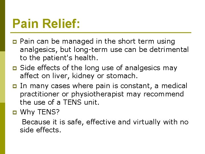 Pain Relief: p p Pain can be managed in the short term using analgesics, Pain Relief: p p Pain can be managed in the short term using analgesics,