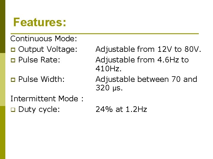 Features: Continuous Mode: p Output Voltage: p Pulse Rate: p Pulse Width: Intermittent Mode Features: Continuous Mode: p Output Voltage: p Pulse Rate: p Pulse Width: Intermittent Mode