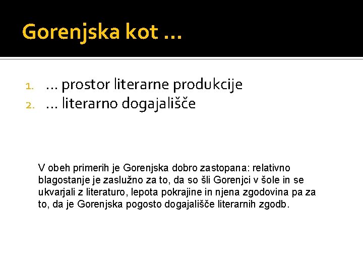 Gorenjska kot. . . 1. 2. . prostor literarne produkcije. . . literarno dogajališče Gorenjska kot. . . 1. 2. . prostor literarne produkcije. . . literarno dogajališče