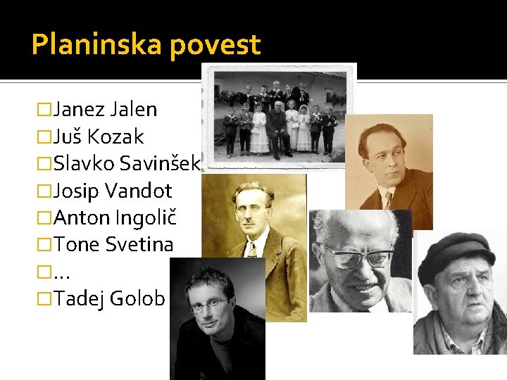 Planinska povest �Janez Jalen �Juš Kozak �Slavko Savinšek �Josip Vandot �Anton Ingolič �Tone Svetina Planinska povest �Janez Jalen �Juš Kozak �Slavko Savinšek �Josip Vandot �Anton Ingolič �Tone Svetina