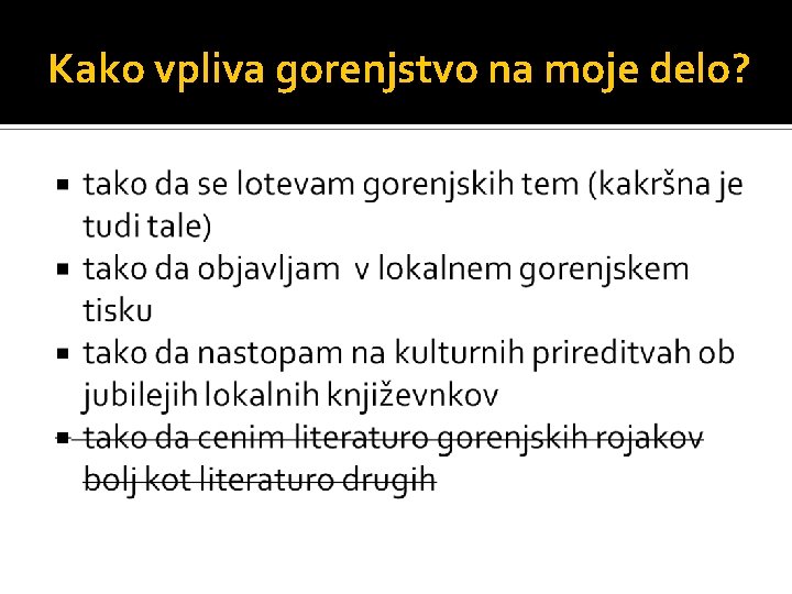 Kako vpliva gorenjstvo na moje delo? 