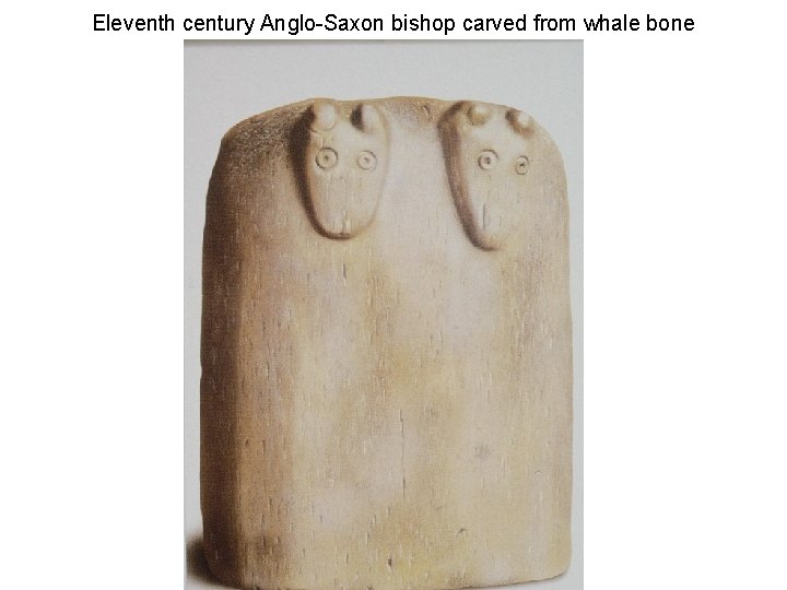 Eleventh century Anglo-Saxon bishop carved from whale bone 