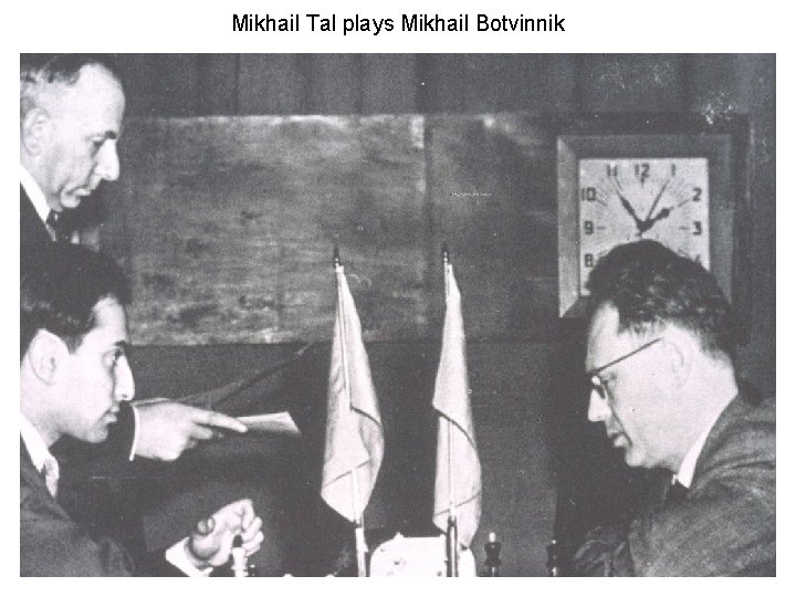 Mikhail Tal plays Mikhail Botvinnik 