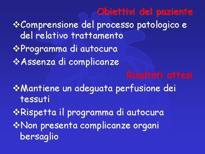 Obiettivi del paziente v. Comprensione del processo patologico e del relativo trattamento v. Programma Obiettivi del paziente v. Comprensione del processo patologico e del relativo trattamento v. Programma