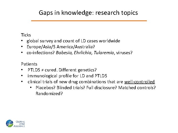 Gaps in knowledge: research topics Ticks • global survey and count of LD cases