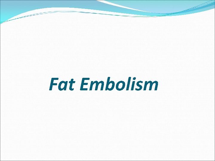 Fat Embolism 