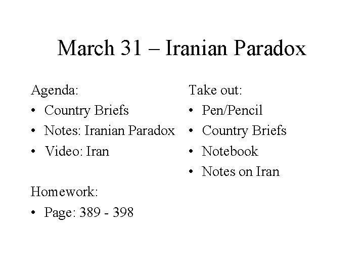 March 31 – Iranian Paradox Agenda: • Country Briefs • Notes: Iranian Paradox •