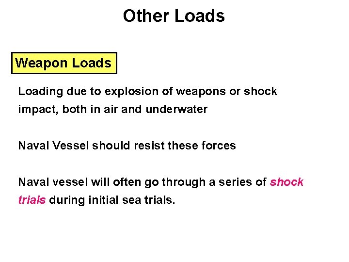 Other Loads Weapon Loads Loading due to explosion of weapons or shock impact, both