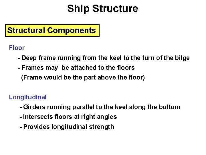 Ship Structure Structural Components Floor - Deep frame running from the keel to the