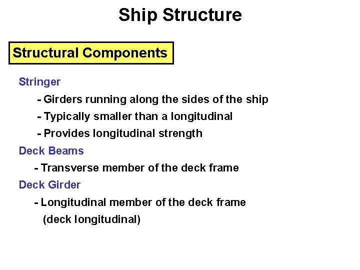 Ship Structure Structural Components Stringer - Girders running along the sides of the ship