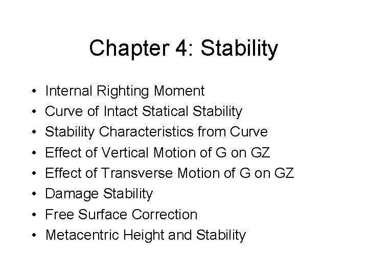 Chapter 4: Stability • • Internal Righting Moment Curve of Intact Statical Stability Characteristics