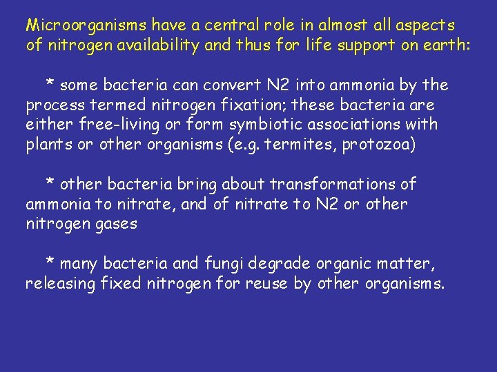 Microorganisms have a central role in almost all aspects of nitrogen availability and thus