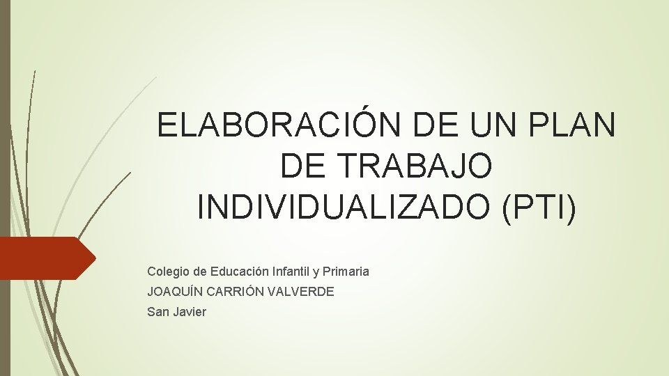 ELABORACIÓN DE UN PLAN DE TRABAJO INDIVIDUALIZADO (PTI) Colegio de Educación Infantil y Primaria