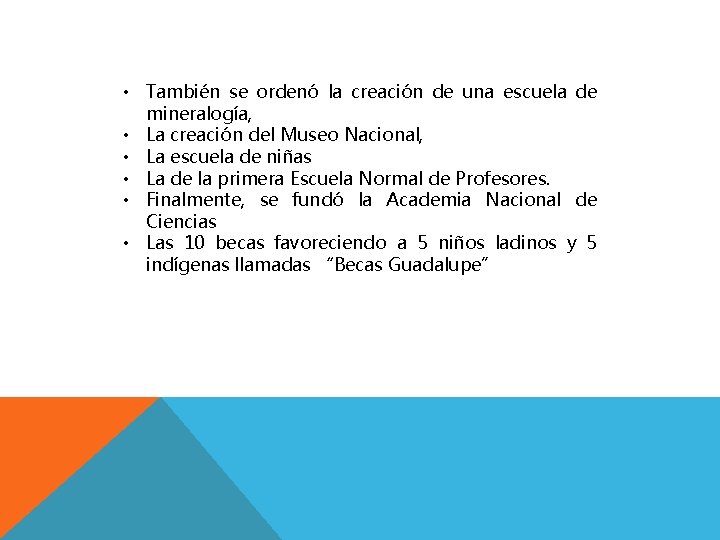 • También se ordenó la creación de una escuela de mineralogía, • La • También se ordenó la creación de una escuela de mineralogía, • La