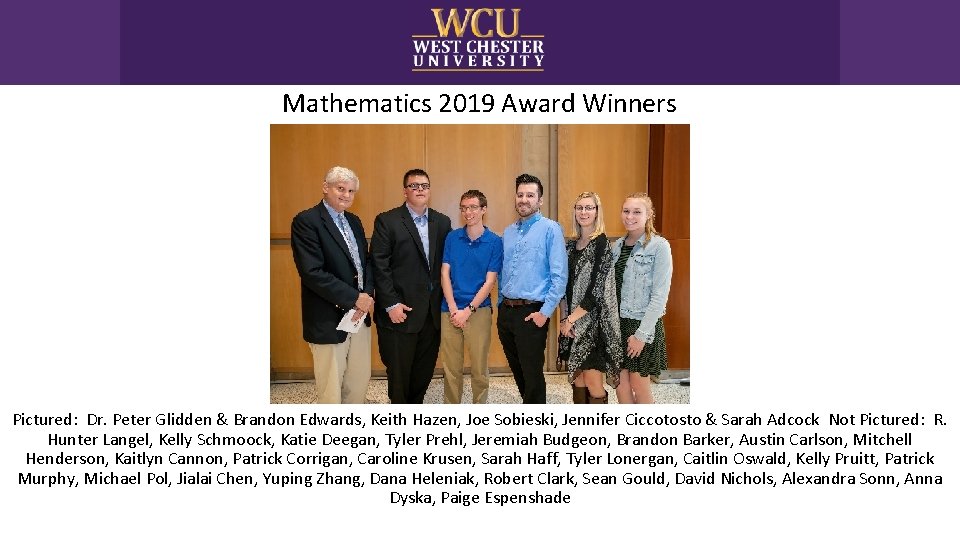 Mathematics 2019 Award Winners Pictured: Dr. Peter Glidden & Brandon Edwards, Keith Hazen, Joe