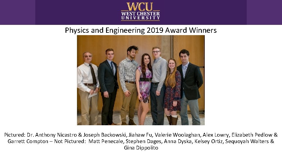Physics and Engineering 2019 Award Winners Pictured: Dr. Anthony Nicastro & Joseph Backowski, Jiahaw
