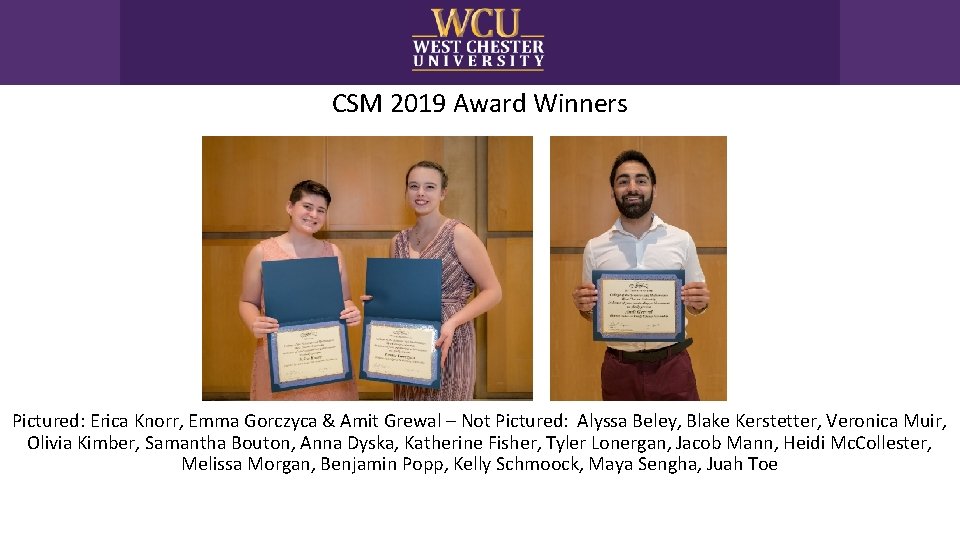 CSM 2019 Award Winners Pictured: Erica Knorr, Emma Gorczyca & Amit Grewal – Not