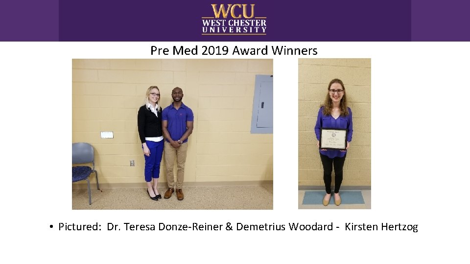 Pre Med 2019 Award Winners • Pictured: Dr. Teresa Donze-Reiner & Demetrius Woodard -