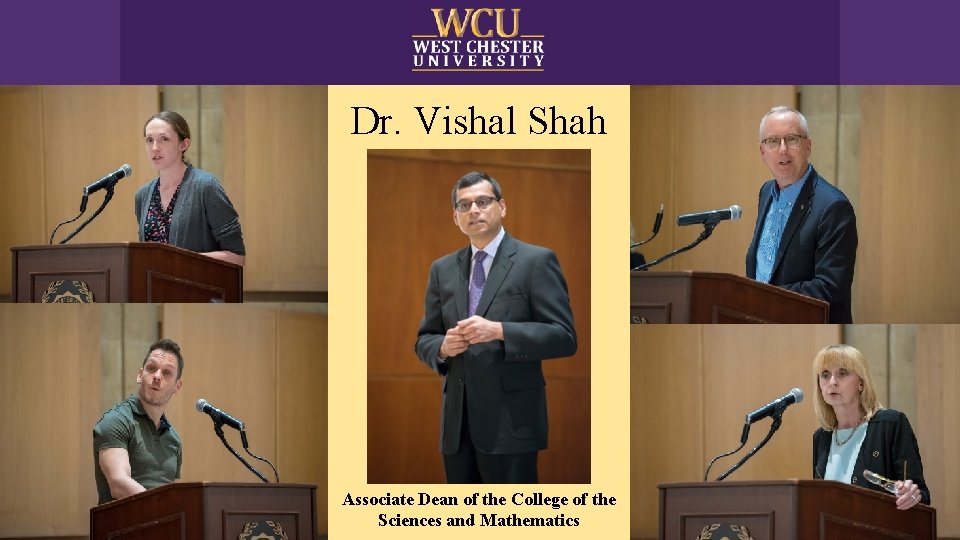 Dr. Vishal Shah Associate Dean of the College of the Sciences and Mathematics 