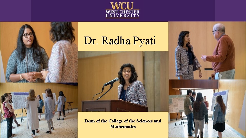 Dr. Radha Pyati Dean of the College of the Sciences and Mathematics 