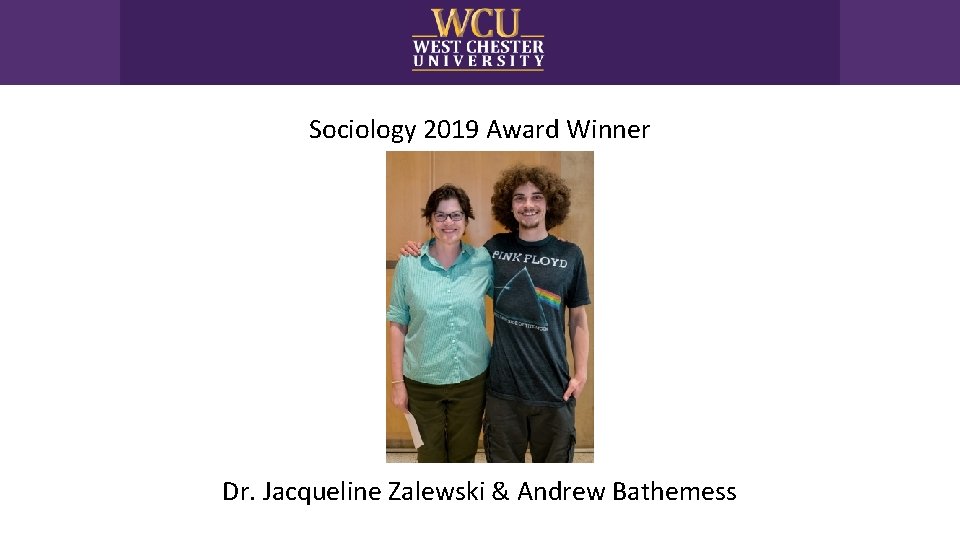 Sociology 2019 Award Winner Dr. Jacqueline Zalewski & Andrew Bathemess 