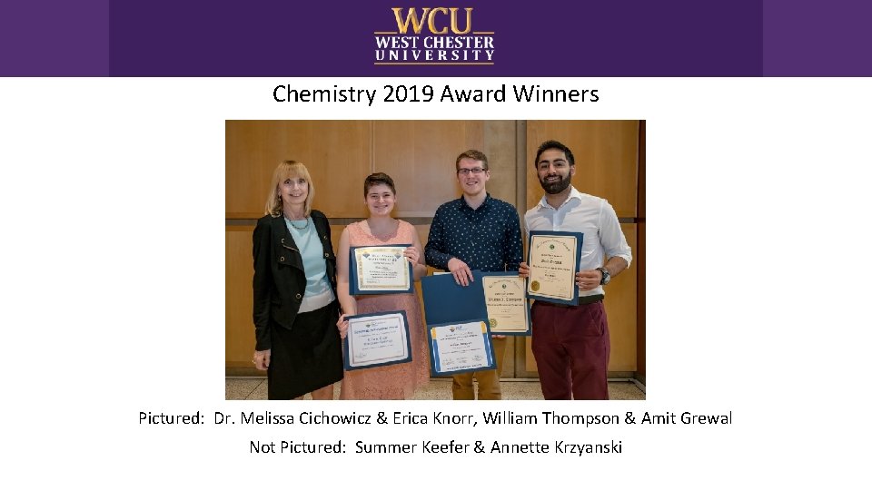 Chemistry 2019 Award Winners Pictured: Dr. Melissa Cichowicz & Erica Knorr, William Thompson &