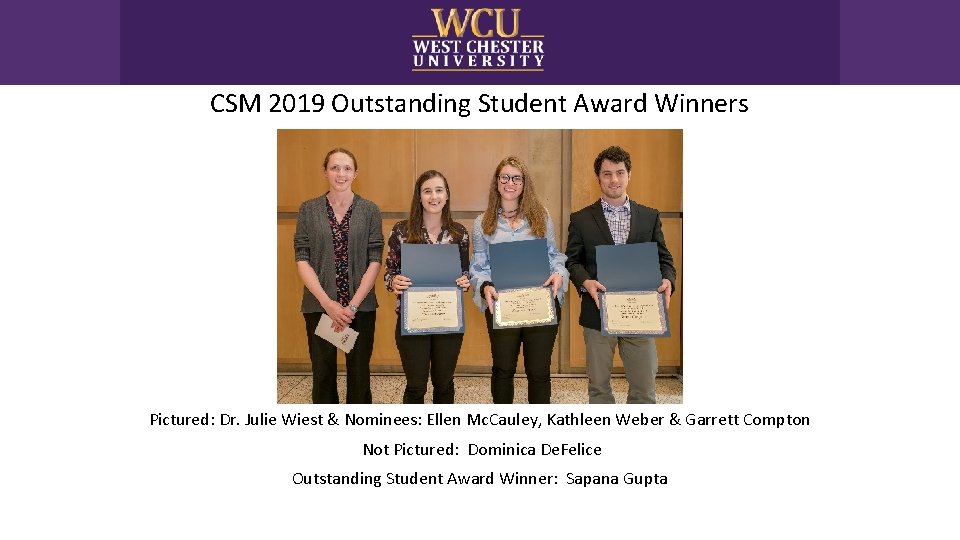 CSM 2019 Outstanding Student Award Winners Pictured: Dr. Julie Wiest & Nominees: Ellen Mc.