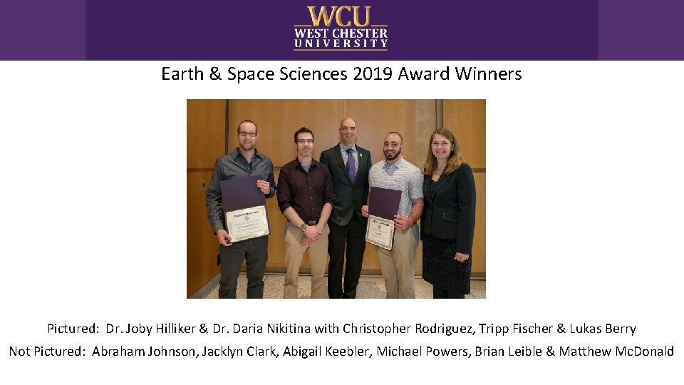 Earth & Space Sciences 2019 Award Winners Pictured: Dr. Joby Hilliker & Dr. Daria