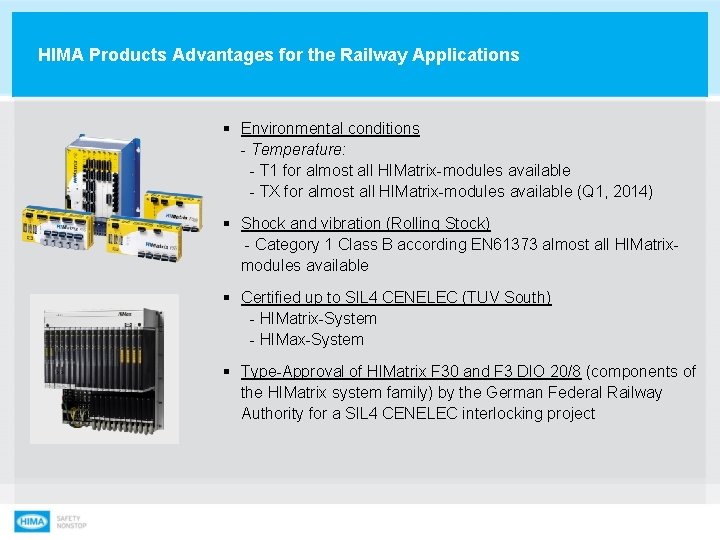 HIMA Products Advantages for the Railway Applications § Environmental conditions - Temperature: - T