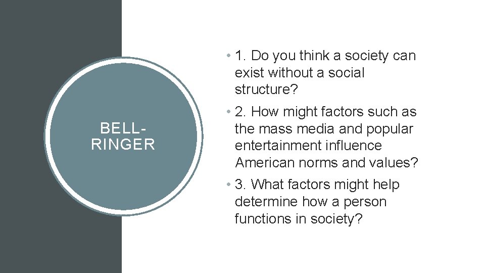 • 1. Do you think a society can exist without a social structure? • 1. Do you think a society can exist without a social structure?