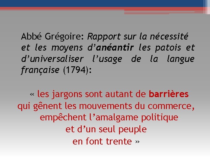 Abbé Grégoire: Rapport sur la nécessité et les moyens d’anéantir les patois et d’universaliser Abbé Grégoire: Rapport sur la nécessité et les moyens d’anéantir les patois et d’universaliser
