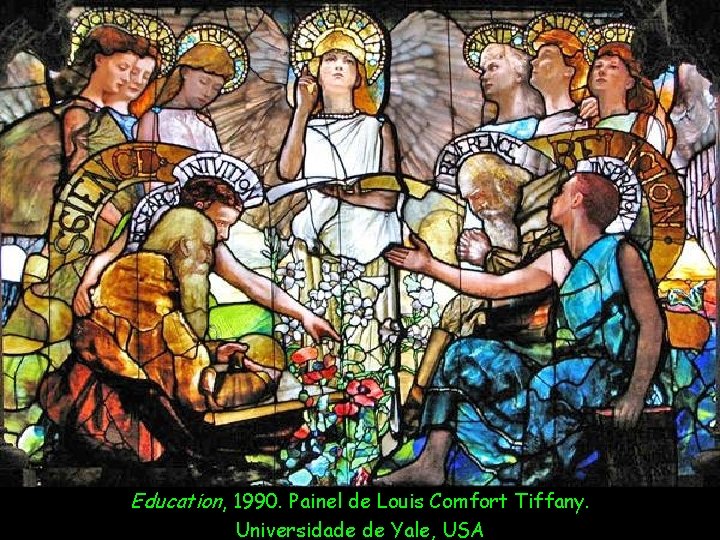 Education, 1990. Painel de Louis Comfort Tiffany. Universidade de Yale, USA 