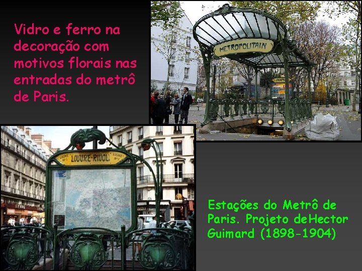 Vidro e ferro na decoração com motivos florais nas entradas do metrô de Paris.