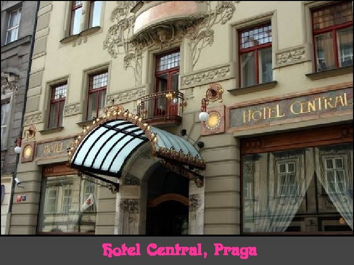 Hotel Central, Praga 