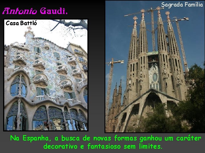 Antonio Gaudi. Sagrada Família Casa Battló Na Espanha, a busca de novas formas ganhou