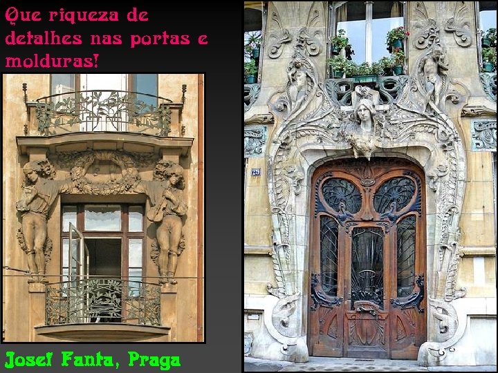 Que riqueza de detalhes nas portas e molduras! Josef Fanta, Praga 